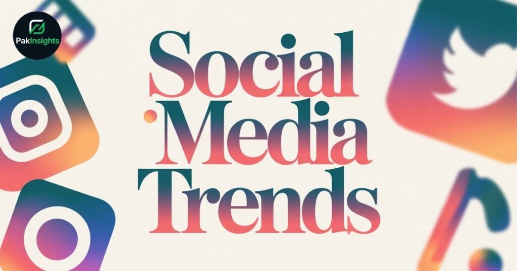 Top Social Media Trends in Pakistan (2025)